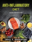 Anti-Inflammatory Diet: guide step-by-step By Tracy C Vanderpool Cover Image