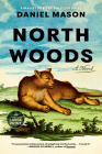North Woods: A Novel By Daniel Mason Cover Image