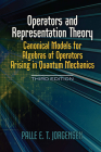 Operators and Representation Theory: Canonical Models for Algebras of Operators Arising in Quantum Mechanics (Dover Books on Physics) By Palle E. T. Jorgensen Cover Image
