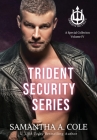 Trident Security Series: A Special Collection Volume IV By Samantha Cole Cover Image