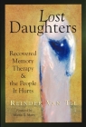 Lost Daughters: Recovered Memory Therapy and the People It Hurts Cover Image