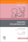 Pediatric Otolaryngology, an Issue of Pediatric Clinics of North America: Volume 69-2 (Clinics: Internal Medicine #69) By Huma Quraishi (Editor), Michael Chee (Editor) Cover Image