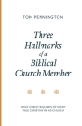 Three Hallmarks of a Biblical Church Member By Tom Pennington, Rocky Wyatt (Foreword by) Cover Image