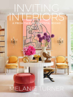 Inviting Interiors: A Fresh Take on Beautiful Rooms By Melanie Turner, Mali Azima (Photographs by) Cover Image