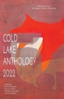 Cold Lake Anthology 2022 By Elaine Pentaleri (Editor), Nancy Volkers (Editor) Cover Image