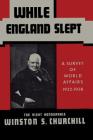 While England Slept by Winston Churchill: A Survey of World Affairs 1932-1938 Cover Image