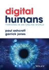Digital Humans: Thriving in an Online World By Paul Ashcroft, Garrick Jones Cover Image