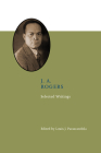 J. A. Rogers: Selected Writings By Louis J. Parascandola (Editor) Cover Image