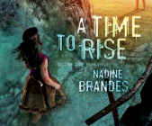 A Time to Rise (Out of Time #3) By Nadine Brandes, Aimee Lilly (Narrator) Cover Image