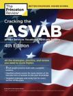 Cracking the ASVAB, 4th Edition: All the Strategies, Practice, and Review You Need to Score Higher (Professional Test Preparation) Cover Image
