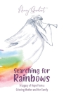 Searching for Rainbows: A Legacy of Hope From a Grieving Mother and Her Family Cover Image
