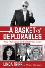 A Basket of Deplorables: What I Saw Inside the Clinton White House By Linda Tripp, Dennis Carstens (With) Cover Image