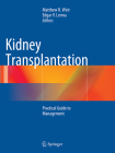 Kidney Transplantation: Practical Guide to Management Cover Image