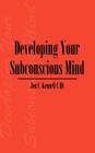 Developing Your Subconscious Mind By Jon C. Kennell C. Ht Cover Image