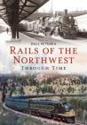 Rails of the Northwest Through Time Cover Image