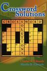 Crossword Solutions: A New and Unique Source of Names, Characters, Titles, Events and Phrases Found in Crossword Puzzles, Entertainment and Cover Image