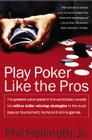 Play Poker Like the Pros: The greatest poker player in the world today reveals his million-dollar-winning strategies to the most popular tournament, home and online games By Phil Hellmuth, Jr. Cover Image