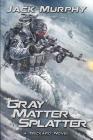 Gray Matter Splatter Cover Image