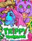 Trippy Coloring Book: A Stoner and Psychedelic Coloring Book For Adults Featuring Mesmerizing Cannabis-Inspired Illustrations By Stoner Guy Cover Image