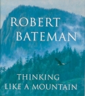 Thinking Like a Mountain By Robert Bateman Cover Image