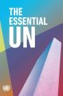 The Essential UN By United Nations (Editor) Cover Image