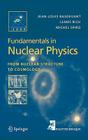Fundamentals in Nuclear Physics: From Nuclear Structure to Cosmology (Advanced Texts in Physics S) By Jean-Louis Basdevant, James Rich, Michael Spiro Cover Image