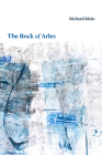 The Rock of Arles By Richard Klein Cover Image