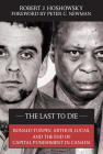 The Last to Die: Ronald Turpin, Arthur Lucas, and the End of Capital Punishment in Canada Cover Image