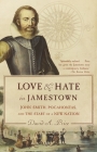 Love and Hate in Jamestown: John Smith, Pocahontas, and the Start of a New Nation By David A. Price Cover Image