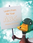 Learn From Me Your ABC's By Chris R. Sykes Cover Image