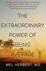 The Extraordinary Power of Being Average By Mel Herbert , Staci Frenes (Editor), Glen Edelstein (Designed by) Cover Image