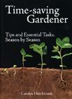 Time-Saving Gardener: Tips and Essential Tasks, Season by Season By Carolyn Hutchinson Cover Image