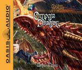 Omega Dragon (Library Edition) (Children of the Bard #4) By Bryan Davis, Tim Lundeen (Narrator) Cover Image