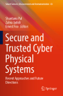 Secure and Trusted Cyber Physical Systems: Recent Approaches and Future Directions (Smart Sensors #43) Cover Image
