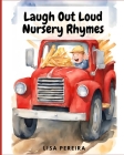 Laugh Out Loud Nursery Rhymes: Nursery Rhymes with a funny twist Cover Image