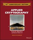Applied Cryptography: Protocols, Algorithms and Source Code in C By Bruce Schneier Cover Image