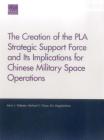 The Creation of the PLA Strategic Support Force and Its Implications for Chinese Military Space Operations By Kevin L. Pollpeter, Michael S. Chase, Eric Heginbotham Cover Image