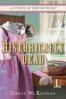 Historically Dead (A Stitch in Time Mystery #2) By Greta McKennan Cover Image