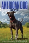 Brave (American Dog) By Jennifer Li Shotz Cover Image
