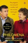 Philomena (Movie Tie-In): A Mother, Her Son, and a Fifty-Year Search By Martin Sixsmith, Dame Judi Dench (Foreword by) Cover Image