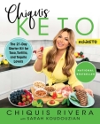 Chiquis Keto: The 21-Day Starter Kit for Taco, Tortilla, and Tequila Lovers Cover Image