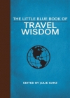 The Little Blue Book of Travel Wisdom (Little Books) Cover Image