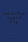 Vehicles Owned Log: Blue Cover By S. M Cover Image