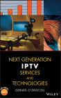 Next Generation IPTV Services and Technologies By Gerard O'Driscoll Cover Image