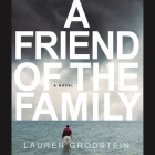 A Friend of the Family Lib/E By Lauren Grodstein, Rick Adamson (Read by) Cover Image