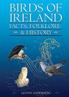 Birds of Ireland: Facts, Folklore & History Cover Image