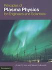 Principles of Plasma Physics for Engineers and Scientists By Umran S. Inan, Marek Golkowski Cover Image