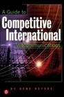 A Guide to International Competitive Telecommunications Cover Image