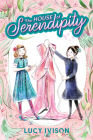 The House of Serendipity By Lucy Ivison, Lucy Truman (Illustrator) Cover Image