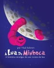 A Lua De Minhoca: A história invulgar de um verme da lua By Vlad Solovev (Illustrator), Vlad Solovev Cover Image